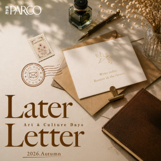 ART＆CULTURE DAYS「Later Letter」